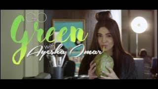 Go Green With Ayesha Omar – Episode 1