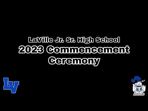 2023 Commencement Ceremony | LaVille Jr Sr High School