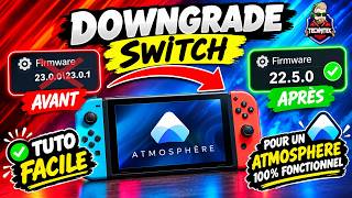 Downgrade Switch 23.0.023.0.1 22.5.0 Tuto Facile Pour Atmosphère 100% Fonctionnel
