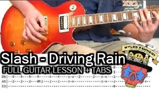 Slash ft Myles Kennedy - Driving Rain FULL Guitar Lesson (With Tabs)