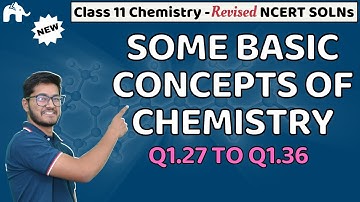 Some Basic Concepts of Chemistry Class 11 | Revised NCERT Solutions | Chapter 1 Questions 27-36