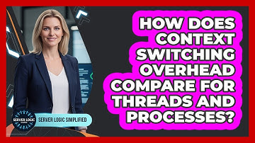 How Does Context Switching Overhead Compare For Threads And Processes?