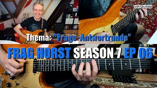 Gitarre live: &quot;Frag Horst S7 EP.06&quot; Frage &amp; Antwortrunde