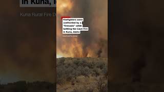 Firefighters encounter firenado in Idaho wildfire