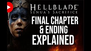 Hellblade: Senua’s Sacrifice – Final Chapter & Ending Explained📖