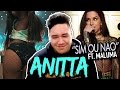 Anitta - Sim Ou No Ft. Maluma REACTION!!!