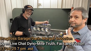 DragBoss Garage/Darin Morgan Induction Dynos Truth, Facts, and Fiction Live Chat 11/26/25 7pm .est