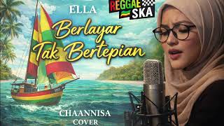 Ella  Berlayar Tak Bertepian cover Reggae Ska Bychaannisa  reggae song 