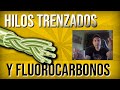 HILOS TRENZADOS y fluorocarbono ¿Cuál elegir para pescar a SPINNING?