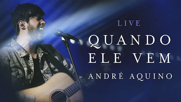 ANDR AQUINO - QUANDO ELE VEM ( LIVE )