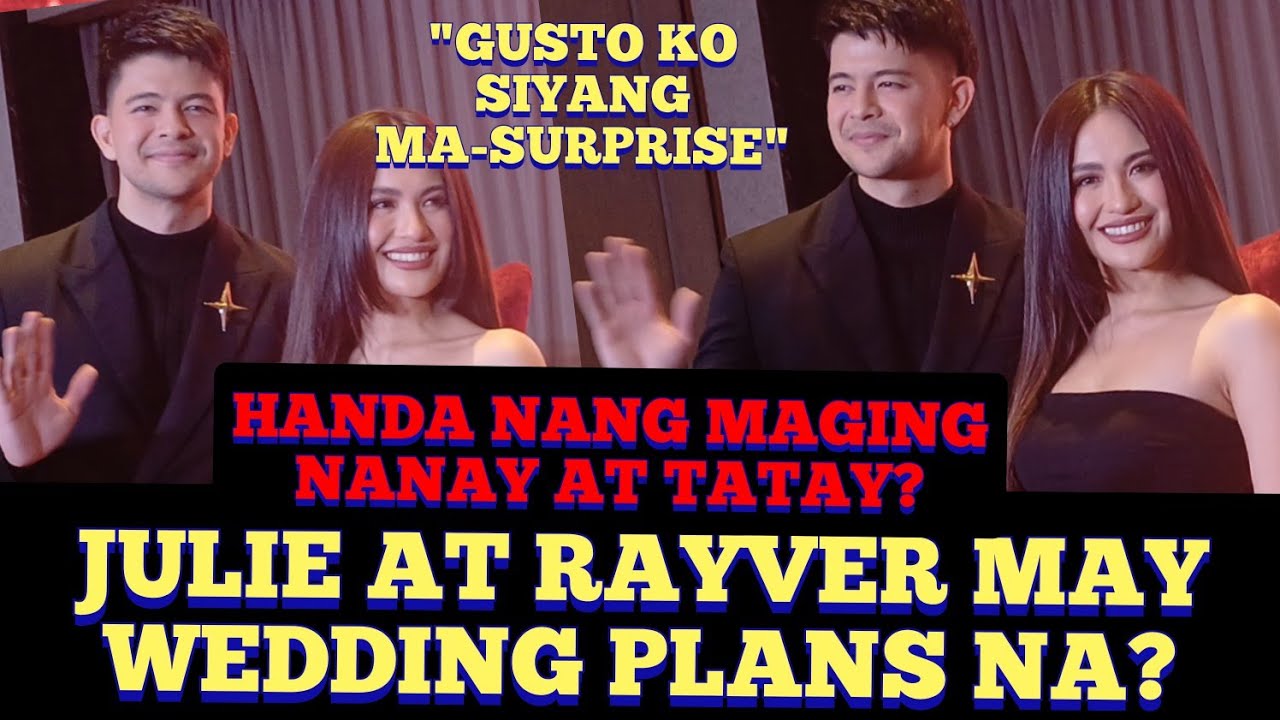 JULIE ANNE, RAYVER MAY WEDDING PLANS NA? ILAN ANAK ANG GUSTO?