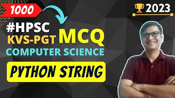 Python String MCQ | HPSC PGT Computer Science | KVS PGT Computer Science MCQ with Explanation
