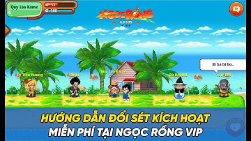 Ngọc Rồng Vip - Hưỡng dẫn đổi sét kích hoạt miễn phí tại bản open beta !