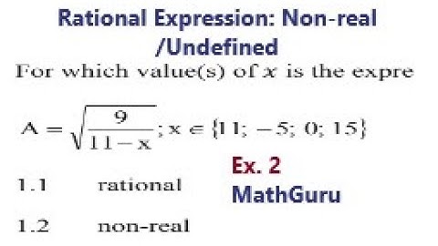 Rational Expressions: Values of x that makes the Expressions Rational, Non-Real & Undefined | Ex. 2