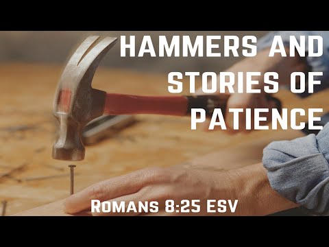 "Hammers and Stories of Patience" | Chad Steffen | June 17, 2023