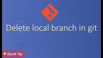 Delete local branch in git