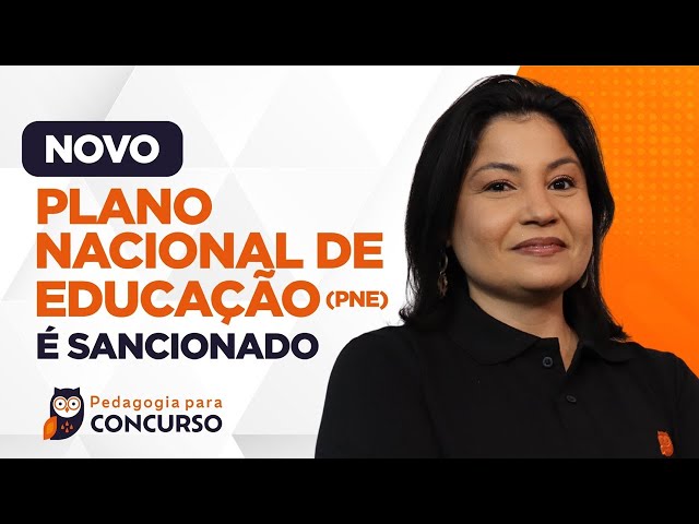 Novo Plano Nacional de Educação (PNE) é Sancionado | Pedagogia para Concurso