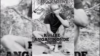 ENOCK MBEWE -KULIBE ANGANIKONDE 2024