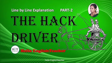The Hack Driver Class 10 Line By Line Explanation Part 2  |  Hello English Teacher