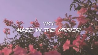 TXT - Maze in the mirror ( English Lyrics)