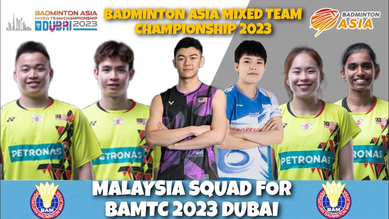 Malaysia Squad For Badminton Asia Mixed Team Championship 2023 Dubai
