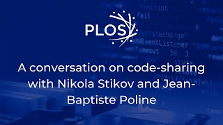 A conversation on code-sharing with Nikola Stikov and Jean-Baptiste Poline by PLOS Media 103 views 1 year ago 57 minutes