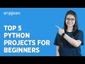🔥 Top 5 Python Projects For Beginners | Python Projects With Source Code | Simplilearn