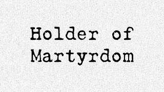 097 holder of martyrdom