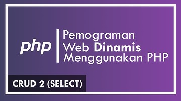#9 Belajar Web Dinamis Menggunakan PHP (Koneksi & Select)