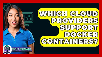 Which Cloud Providers Support Docker Containers? - Next LVL Programming