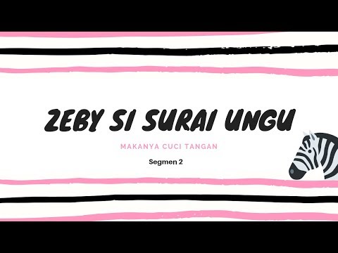 Makanya Cuci Tangan seg2 | Zebi Si Surai Ungu