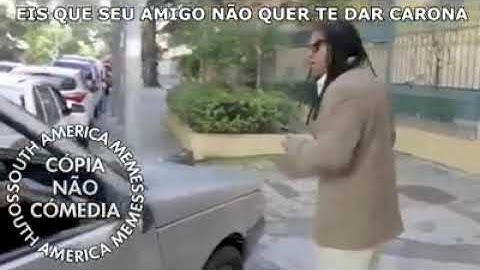 EIS QUE SEU AMIGO NÃO QUER TE DAR CARONA