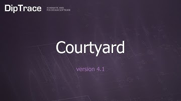 Courtyard. DipTrace Feature Review