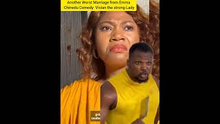 Another Worst Marriage from Emma Chinedu Comedy  Vivian the strong Lady