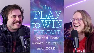 HYBRID MANA RULE, OUR NEW COMMANDERS, AND UNDERRATED DECKS - THE PLAY TO WIN PODCAST