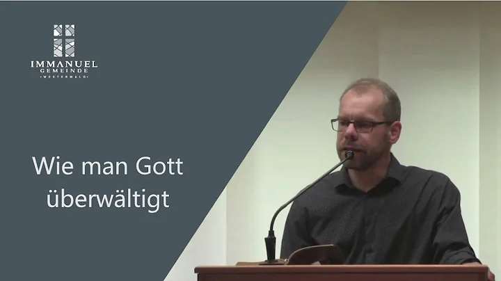 Wie man Gott berwltigt 1  Mose 32 Tobias Glaum 210...