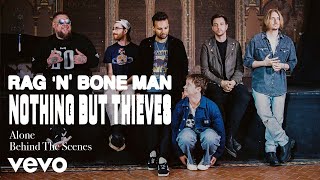 Rag'n'bone Man - Alone (Nothing But Thieves Remix - Behind The Scenes)