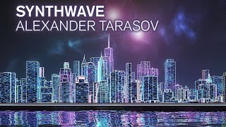 Chill Music: SynthWave, Ambient Music by ALEXANDER TARASOV
