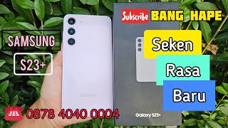 Secondhand Feels New - Review of the Samsung Galaxy S23 Plus 256GB in 2025 Bang Hape COD Tokopedi...