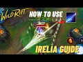Irelia Guide ( Combos, Build, Tips ) - Wild Rift