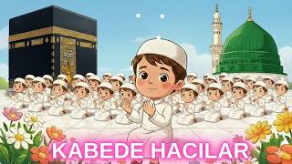 Kâbede Hacılar Hû Der Allah 🕋 Çocuk İlahileri Dini Çocuk Şarkısı Ilahi Çocuk Ömercik