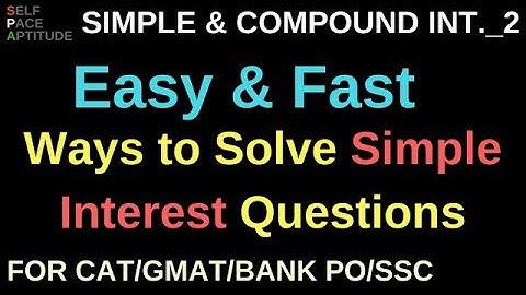 SIMPLE AND COMPOUND INTEREST_LESSON 2_SIMPLE INTEREST QUESTIONS TRICKS/SHORTCUTS FOR CAT/BANK PO