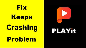 Fix PLAYit App Keeps Crashing | Fix PLAYit App Keeps Freezing | Fix PLAYit App Freezed