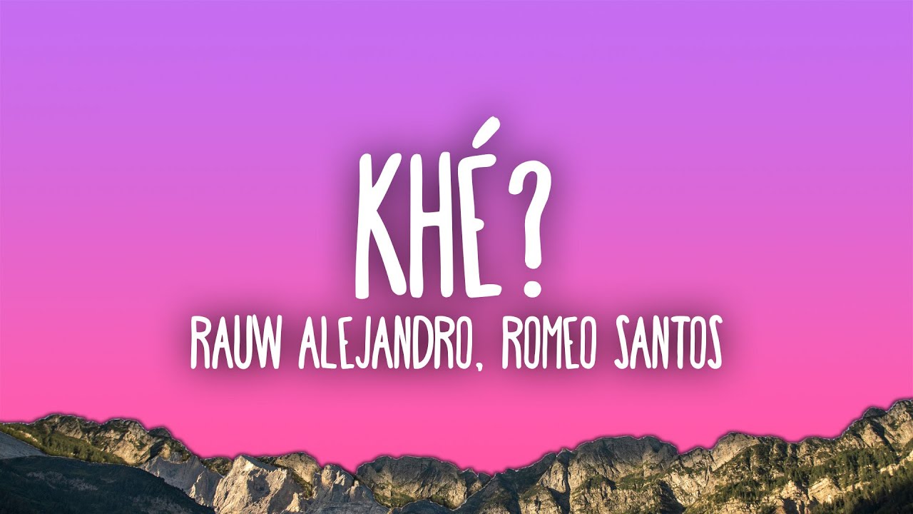 Rauw Alejandro & Romeo Santos - Khé? Rauw Alejandro & Romeo Santos - Khé?