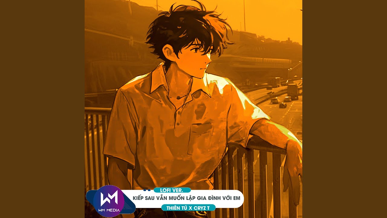 Watch Kiếp Sau Vẫn Muốn Lập Gia Đình Với Em (Lofi Ver.) on YouTube Watch Kiếp Sau Vẫn Muốn Lập Gia Đình Với Em (Lofi Ver.) on YouTube