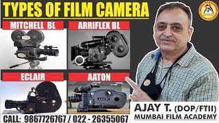 Types of Film Camera | Mitchell | Arri |Aaton | Eclair | Tips for Cinematographer by DOP Ajay Tandon