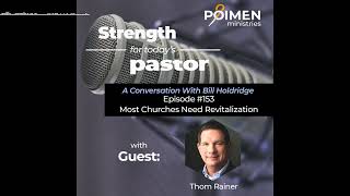 153- Most Churches Need Revitalization (with Thom Rainer)