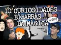 10 CURIOSIDADES BIZARRAS DO MUNDO DA MÁGICA