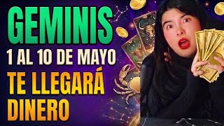 ♊️GEMINIS♊️ 1 AL 10 DE MAYO ⚠️ TE LLEGA DINERO, UN HOMBRE TE AYUDA‼️