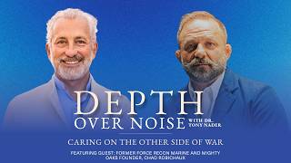Caring on the Other Side of War, with Chad Robichaux @DrTonyNader